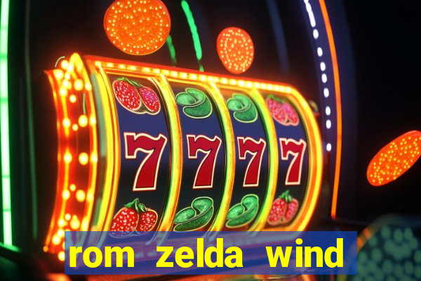 rom zelda wind waker pt br